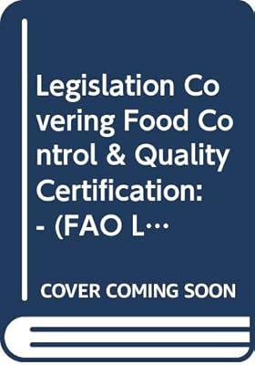 Legislation Covering Food Control & Quality Certification: