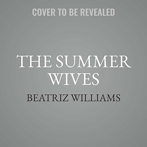 The Summer Wives by Beatriz Williams