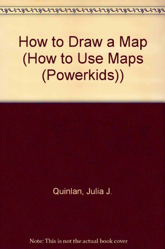 How to Draw a Map by Julia J. Quinlan
