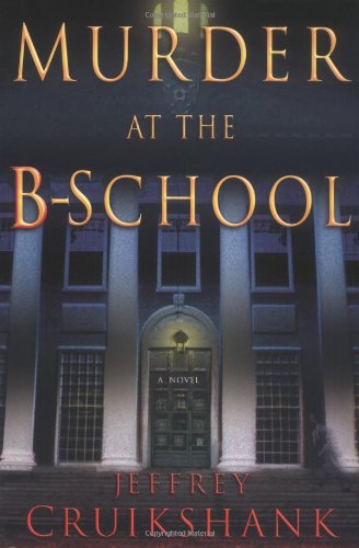 Murder at the B-School by Jeffrey L. Cruikshank