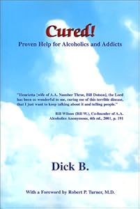 Cured!: Proven Help for Alcoholics and Addicts