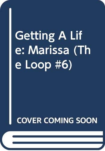 Getting A Life: Marissa (The Loop #6) by Jensen
