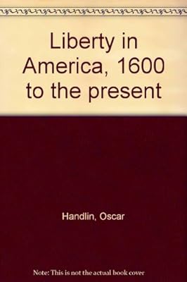Liberty in America, 1600 to the present