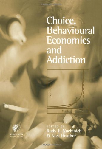 Choice, Behavioural Economics and Addiction by Varios