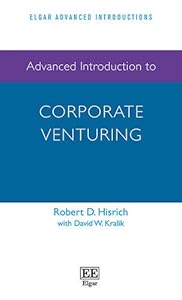 Advanced Introduction to Corporate Venturing (Elgar Advanced Introductions series)