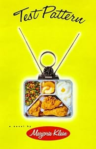 Test Pattern: A Novel by Marjorie Klein