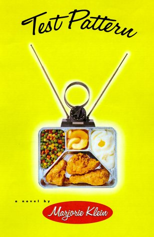 Test Pattern: A Novel by Marjorie Klein