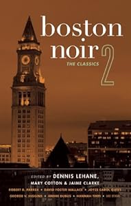 Boston Noir 2: The Classics (Akashic Books Noir) by Jaime Clarke