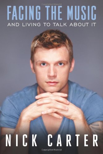 Facing the Music And Living To Talk About It by Nick Carter