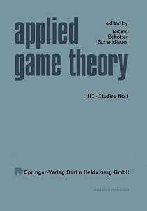 Applied Game Theory: Proceedings of a Conference at the Institute for Advanced Studies, Vienna, June 13-16, 1978 (Ihs-Studies) by G. Schwodiauer