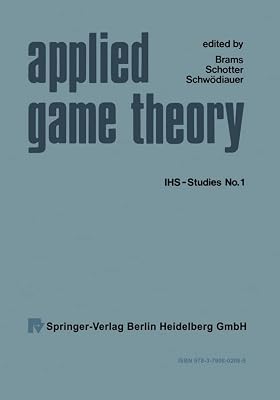 Applied Game Theory: Proceedings of a Conference at the Institute for Advanced Studies, Vienna, June 13-16, 1978 (Ihs-Studies)
