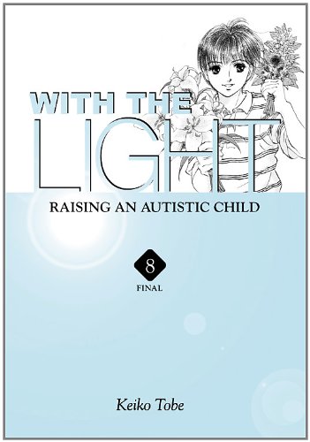 With the Light... Vol. 8: Raising an Autistic Child by Keiko Tobe