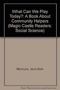 What Can We Play Today?: A Book About Community Helpers