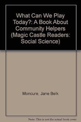 What Can We Play Today?: A Book About Community Helpers