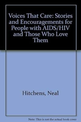 Voices That Care: Stories and Encouragements for People with AIDS/HIV and Those Who Love Them