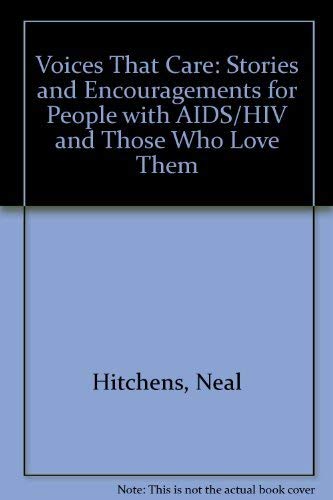 Voices That Care: Stories and Encouragements for People with AIDS/HIV and Those Who Love Them by Neal Hitchens