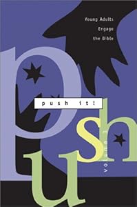 Push It!: Young Adults Engage the Bible: 3 by Jana Norman-Richardson