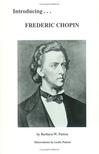 Introducing Frederic Chopin by Barbara W. Patton
