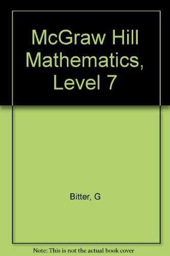 McGraw Hill Mathematics, Level 7 by Gary G. Bitter