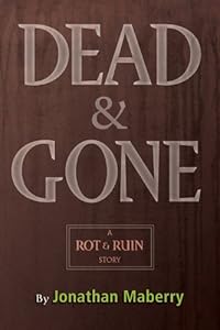 Dead & Gone (Rot & Ruin)