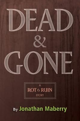 Dead & Gone (Rot & Ruin)