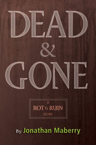 Dead & Gone (Rot & Ruin) by Jonathan Maberry