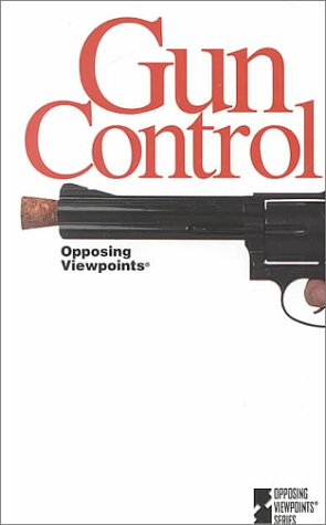 Gun Control (Opposing Viewpoints) by Tamara L. Roleff