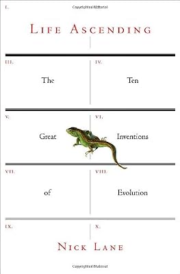 Life Ascending: The Ten Great Inventions of Evolution