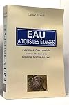 Eau à tous les étages : L'aventure de l'eau à domicile à travers l'histoire de la Compagnie générale des eaux