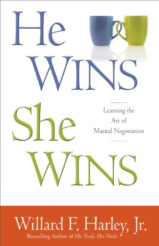He Wins, She Wins: Learning the Art of Marital Negotiation by Willard F. Jr. Harley