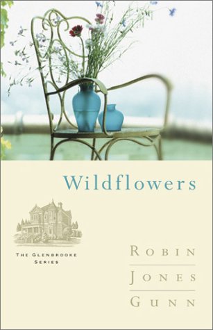 Wildflowers (Glenbrooke, Book 8) by Robin Jones Gunn