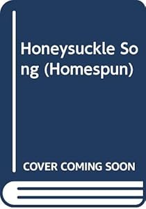 Honeysuckle Song (Homespun) by Lydia Browne