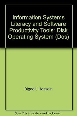 Information Systems Literacy and Software Productivity Tools: Disk Operating System (DOS)