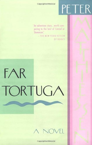 Far Tortuga: A Novel by Peter Matthiessen