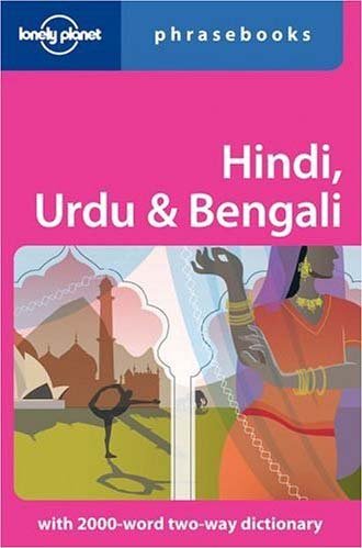 Hindi, Urdu &amp; Bengali: Lonely Planet Phrasebook by Richard Delacy