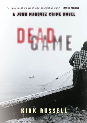 Dead Game: A John Marquez Crime Novel (John Marquez Crime Novels) by Kirk Russell