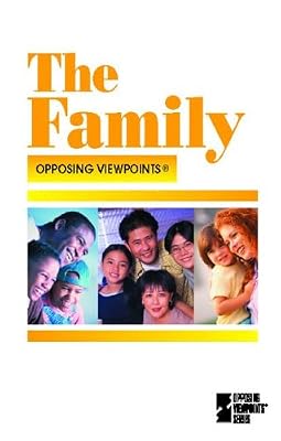 Opposing Viewpoints Series - The Family (hardcover edition)