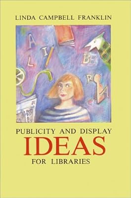 Display and Publicity Ideas for Libraries