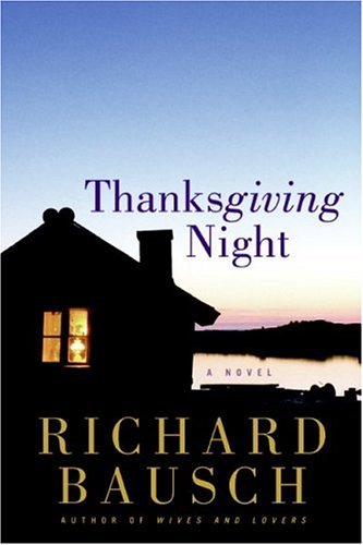 Thanksgiving Night by Richard Bausch