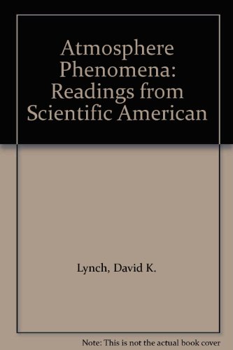 Atmosphere Phenomena: Readings from Scientific American by David K. Lynch