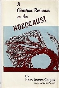 A Christian Response to the Holocaust by Harry James Cargas