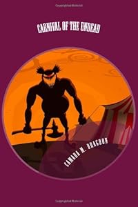 Carnival of the Undead: My Life among the Undead: Book Four