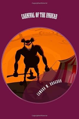Carnival of the Undead: My Life among the Undead: Book Four
