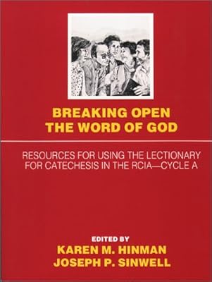 Breaking Open the Word of God, Cycle A: Resources for Using the Lectionary for Catechesis in the RCIA