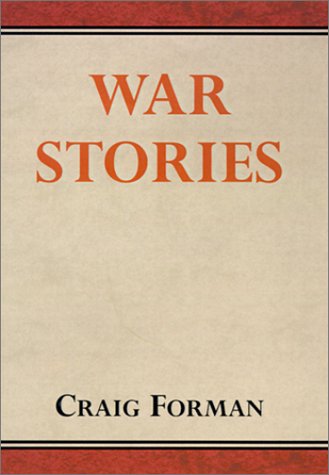 War Stories by Craig Forman