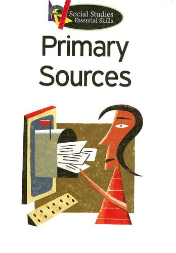 Primary Sources (Social Studies Essential Skills) by Leia Tait