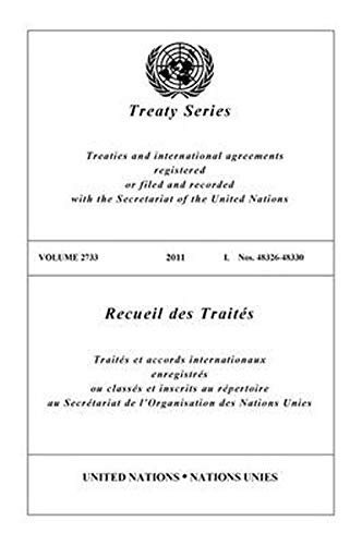United Nations Treaty Series: 2011 (Volume 2733) (United Nations Treaty Series, Volume 2733) by United Nations Publications