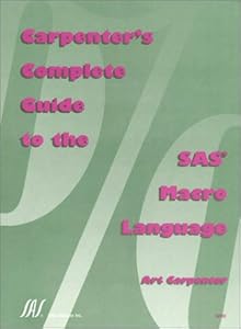 Carpenter's Complete Guide to the SAS Macro Language by Art Carpenter
