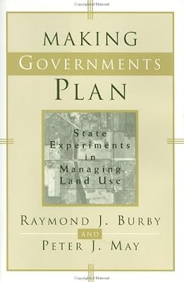 Making Governments Plan: State Experiments in Managing Land Use