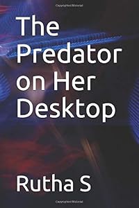 The Predator on Her Desktop by Rutha S